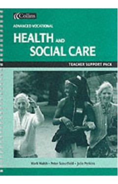 Health and Social Care for Vocational A-level Teacher’s Support Pack